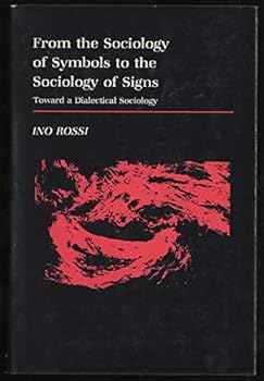 From the Sociology of Symbols to the Sociology of Signs