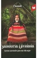 Sabiduría olvidada. Secretos ancestrales para una vida mejor 9587574435 Book Cover