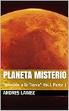 Planeta Misterio: \"Invasión a la Tierra\" Vol.1 Parte 1