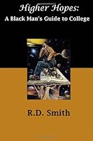Higher Hopes: A Black Man's Guide to College 0615675093 Book Cover