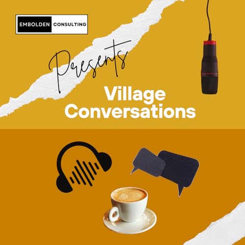 Embolden Consulting Presents: Village Conversations cover art