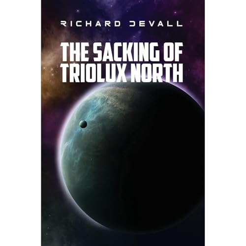 The Sacking of Triolux North Audiolibro Por Richard DeVall arte de portada