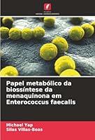 Papel metabólico da biossíntese da menaquinona em Enterococcus faecalis (Portuguese Edition) 6200718121 Book Cover