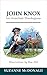 John Knox for Armchair Theologians