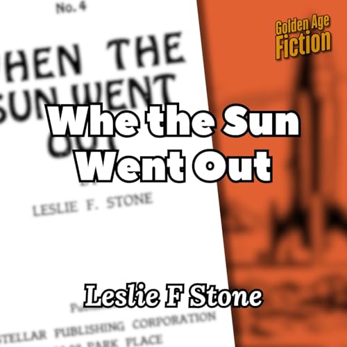 When the Sun went out, by Leslie F Stone