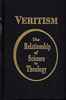 Veritism: The relationship of science to theology B00072XZV2 Book Cover