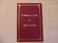 A Women's Guide to Cigar Smoking 0965295907 Book Cover