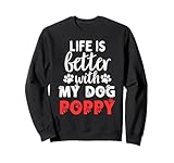 Photo Gallery nome cane poppy life is better with my dog named poppy felpa Photo Gallery nome cane poppy life is better with my dog named poppy felpa