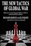 The New Tactics of Global War: Reflections on the Changing Balance of Power in the Final Days of Peace