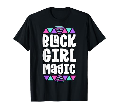 Black Girl Magic Black History Month Shirts For Girls Women Camiseta