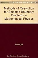Methods of resolution for selected boundary problems in mathematical physics B0006CERCO Book Cover