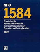NFPA 1584: Standard on the Rehabilitation Process for Members During Emergency Operations and Training Exercises 2022 edition 1455928070 Book Cover