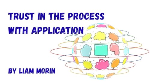 Trust In the Process With Application