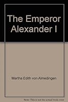 The Emperor Alexander I B0006D8JZ4 Book Cover