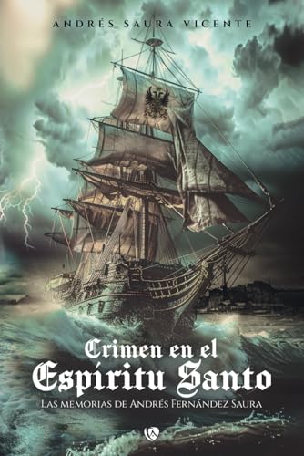 Crimen en el Espíritu Santo: Las memorias de Andrés Fernández Saura
