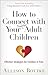 How to Connect with Your Troubled Adult Children: Effective Strategies for Families in Pain