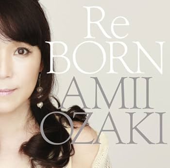 Amazon.co.jp: ReBORN - 尾崎亜美: ミュージック