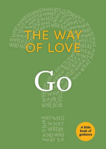 The Way of Love: Go (Little Books of Guidance)