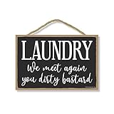 Honey Dew Gifts Funny Wood Signs, Laundry We Meet Again You Dirty Bastard, 7 inch by 10.5 inch Hanging Wall Art, Decorative Sign, Housewarming Gifts, Home Decor