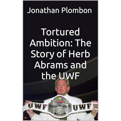 Tortured Ambition: The Story of Herb Abrams and the UWF -- Jonathan Plombon, Kenny Casanova episode artwork