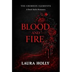 The Crimson Elements: Blood and Fire Audiobook By Laura Holly cover art