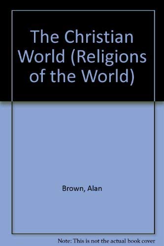 The Christian World (Religions of the World) 0382069293 Book Cover