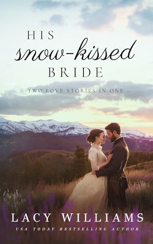 His Snow-Kissed Bride: Two love stories in one