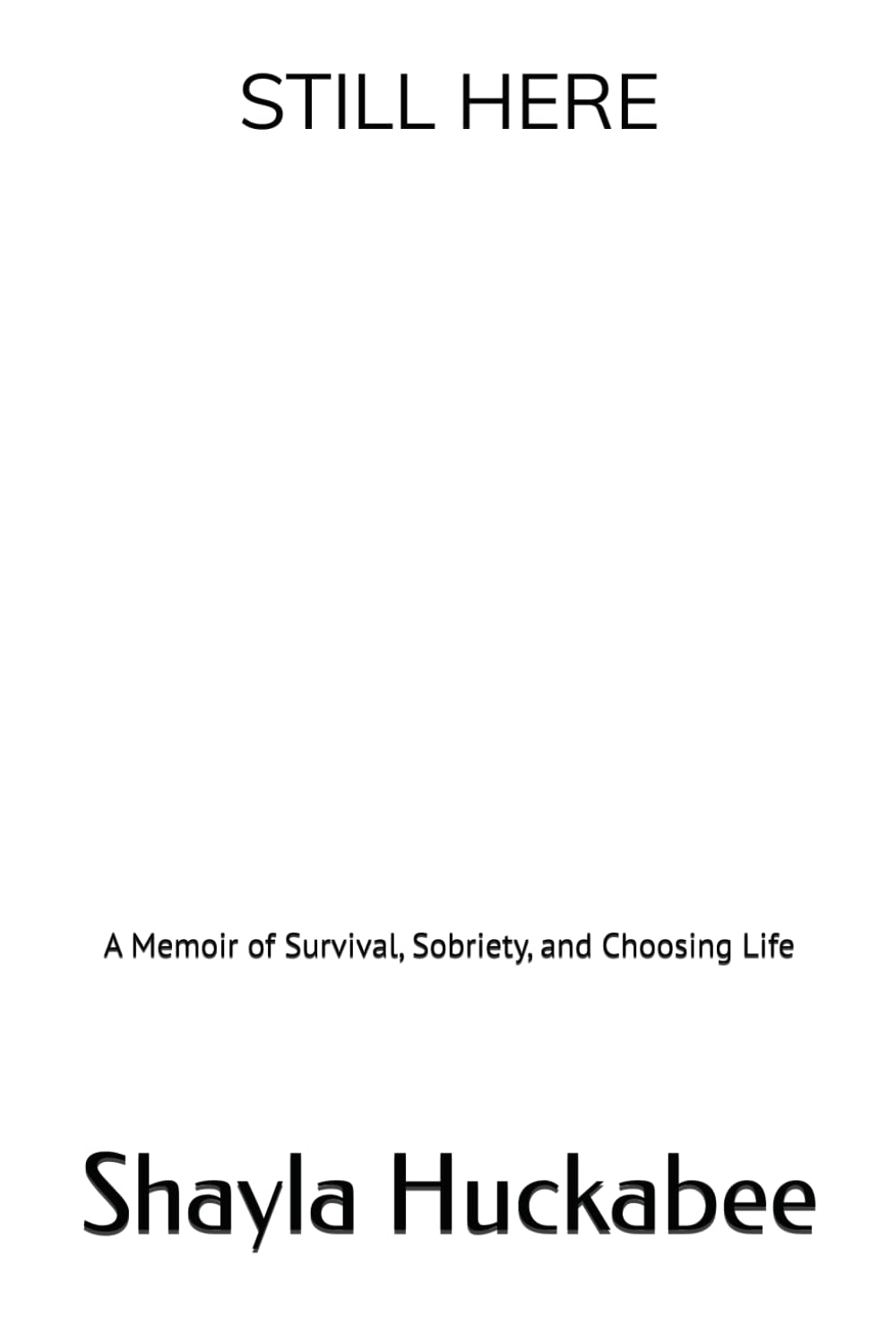 STILL HERE: A Memoir of Survival, Sobriety, and Choosing Life