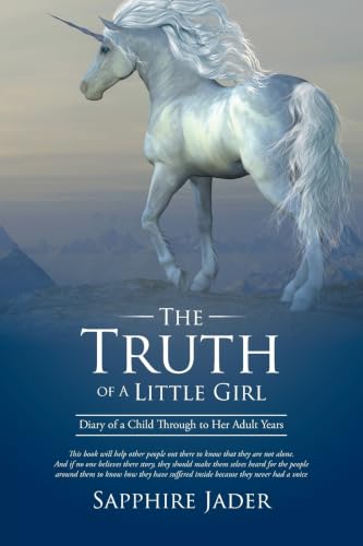 The Truth of a Little Girl: Diary of a Child Through to Her Adult Years