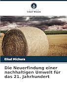 Die Neuerfindung einer nachhaltigen Umwelt für das 21. Jahrhundert 3330974400 Book Cover