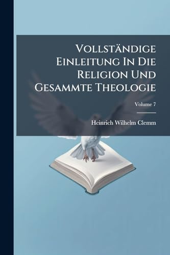 Vollständige Einleitung In Die Religion Und Gesammte Theologie; Volume 7