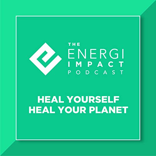 Page de couverture de Energi Impact - Heal Yourself & Heal The Planet