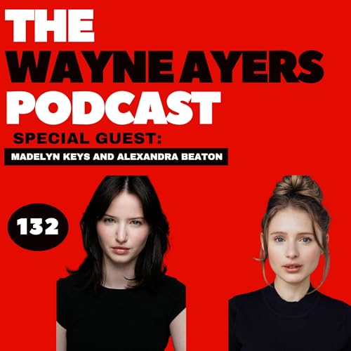 EP 132: Madelyn Keys and Alexandra Beaton Talks Netflix's Finding Her Edge