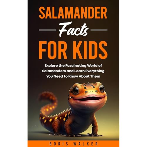 Salamander Facts for Kids: Explore the Fascinating World of Salamanders and Learn Everything You Need to Know About Them by Boris Walker episode artwork