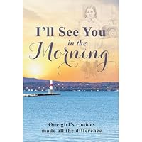 I'll See You in the Morning 1933753803 Book Cover