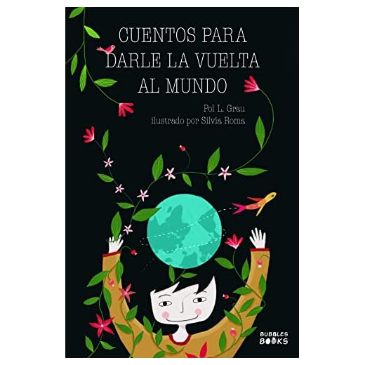 Cuentos para darle la vuelta al mundo: Libro infantil para niños y niñas que quieren cambiar el mundo.
