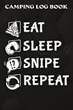 Camping Log Book Eat Sleep Snipe Repeat Funny - Funny Ice Hockey Meme: Snipe Gifts for Him:The Complete Adventure Camping Journal With Campground ... Drawing or Favorite Photo and Notes For Who L
