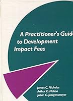 Practitioner's Guide to Development Impact Fees 0918286700 Book Cover