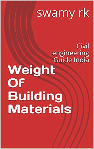 Amazon Com Weight Of Building Materials Civil Engineering Guide India Ebook Rk Swamy Kindle Store