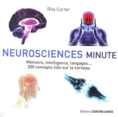 Neurosciences minute : Mémoire, intelligence, langages 200 concepts clés sur le cerveau