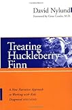 By David Nylund - Treating Huckleberry Finn: A New Narrative Approach to Working wi (2000-08-30) [Hardcover]