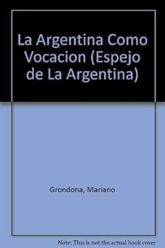 Paperback La Argentina Como Vocacion (Espejo de La Argentina) (Spanish Edition) [Spanish] Book