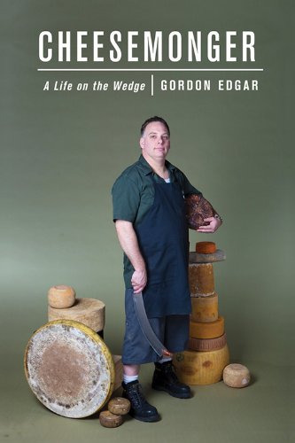 Cheesemonger: A Life on the Wedge      Kindle Edition