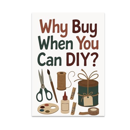 Crafting Decor Poster Print - Why Buy When You Can