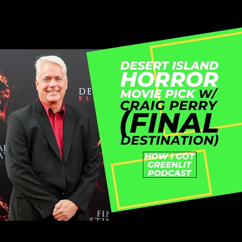 Desert Island Horror Movie Pick w/ Craig Perry (Final Destination:Bloodlines) Podcast Por  arte de portada