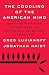 The Coddling of the American Mind: How Good Intentions and Bad Ideas Are Setting Up a Generation for Failure