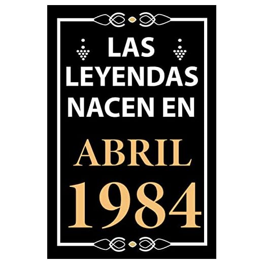 Las leyendas nacen en Abril 1984: Regalo de cumpleaños perfecto para hombre y mujer de 37 años I Cita positiva , humor I Cuaderno , diario , libro de ... I Idea original para el 37 cumpleaños