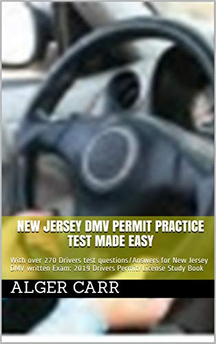 Télécharger NEW JERSEY DMV PERMIT PRACTICE TEST MADE EASY: With over 270 Drivers test questions/Answers for New Gratuit