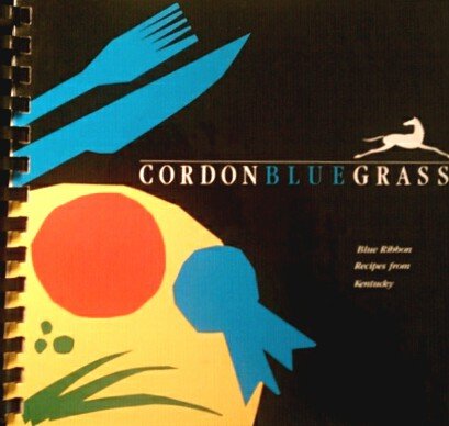 Cordon Blue Grass Blue Ribbon Recipes from Kentucky: unknown author ...