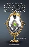 Without The Gazing Mirror 1477250409 Book Cover